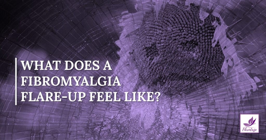 What Does A Fibromyalgia Flare-Up Feel Like?