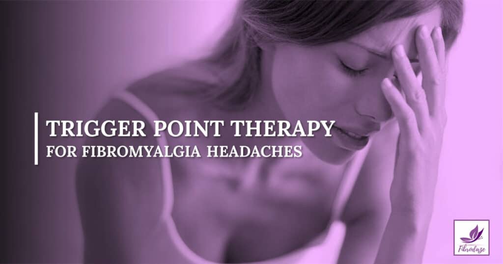 Trigger Point Therapy For Fibromyalgia Headaches
