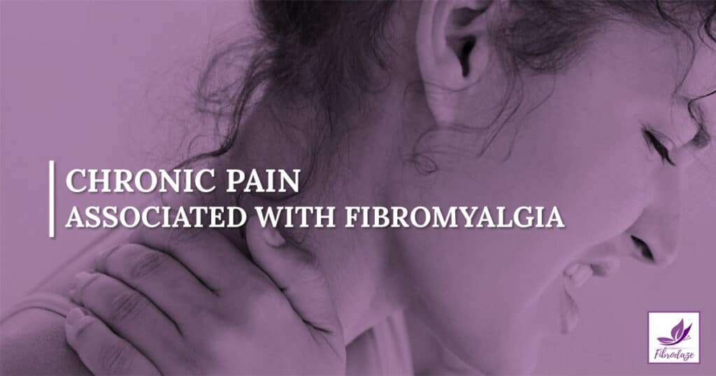 Chronic Pain Associated With Fibromyalgia