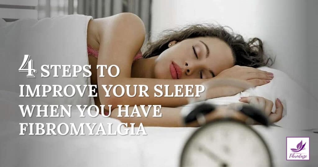 4 Steps To Improving Your Sleep With Fibromyalgia
