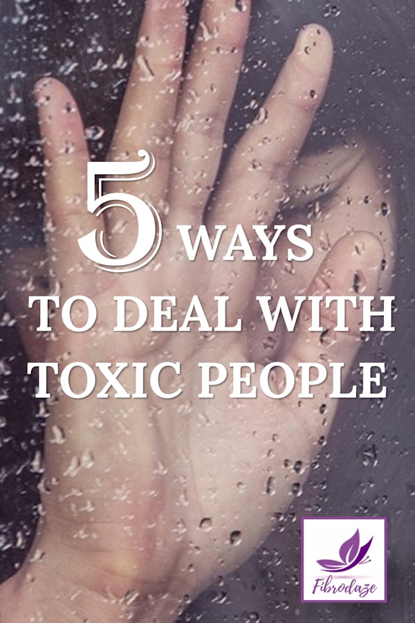 Toxic Relationships: 5 Ways To Deal With Toxic People