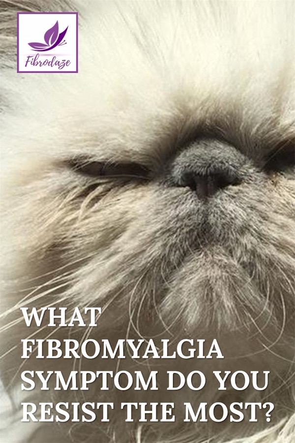 What Fibromyalgia Symptom Do You Resist The Most?