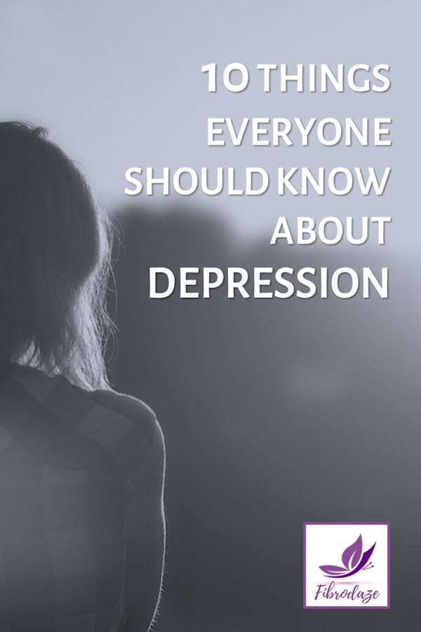 10 Things Everyone Should Know About Depression