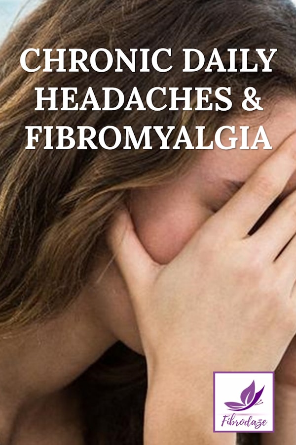 Chronic Daily Headaches & Fibromyalgia