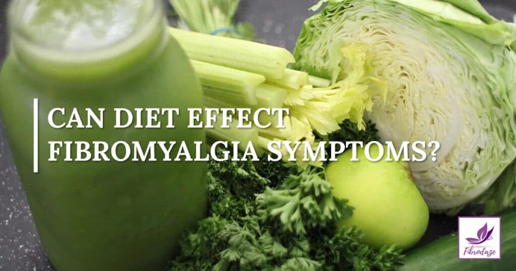Can diet affect Fibromyalgia symptoms?