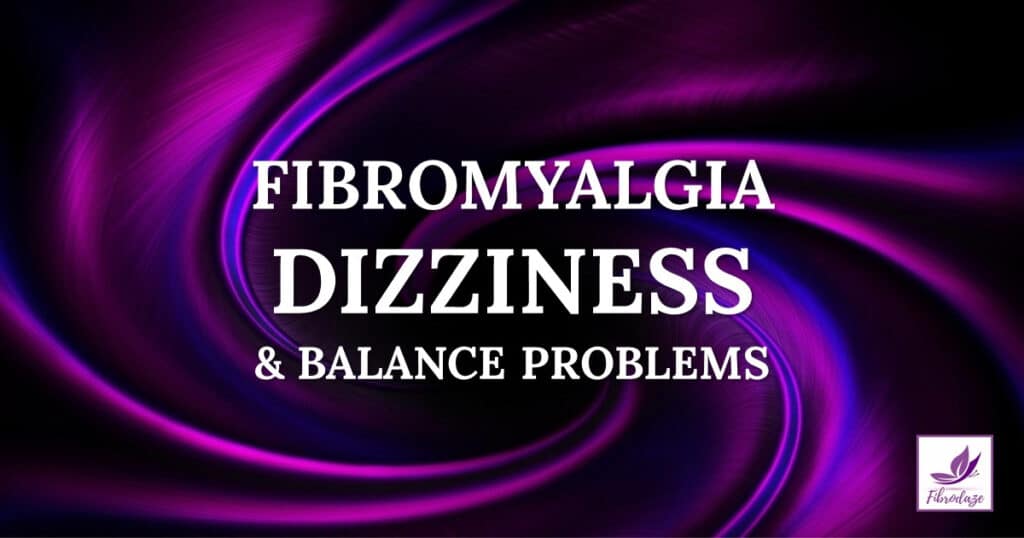 Dizziness & Balance Problems With Fibromyalgia