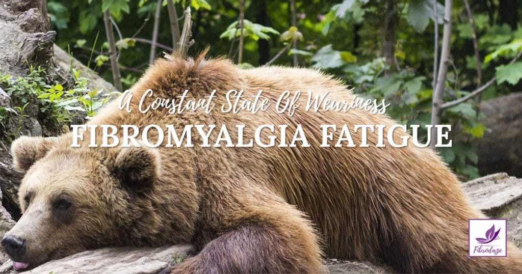Fibromyalgia Fatigue: A Constant State Of Weariness